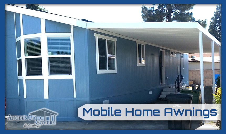 Angel's Patio Mobile Home Covers & Awnings serving Murrieta Menifee